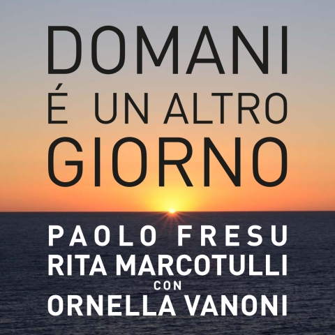 Paolo Fresu e Rita Marcotulli con la Ornella Vanoni nella nuova versione del celebre brano “Domani è un altro giorno”